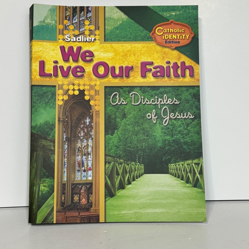 Sadlier We Believe We Live Our Faith As Disciples of Jesus Volume 1 Textbook